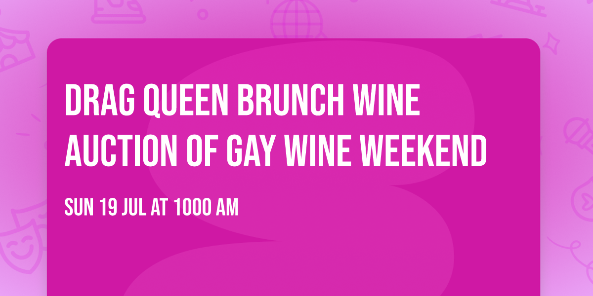 Drag Queen Brunch & Wine Auction of Gay Wine Weekend