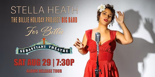 Stella Heath & The Billie Holiday Project Big Band at Sebastiani Theatre in Sonoma, CA