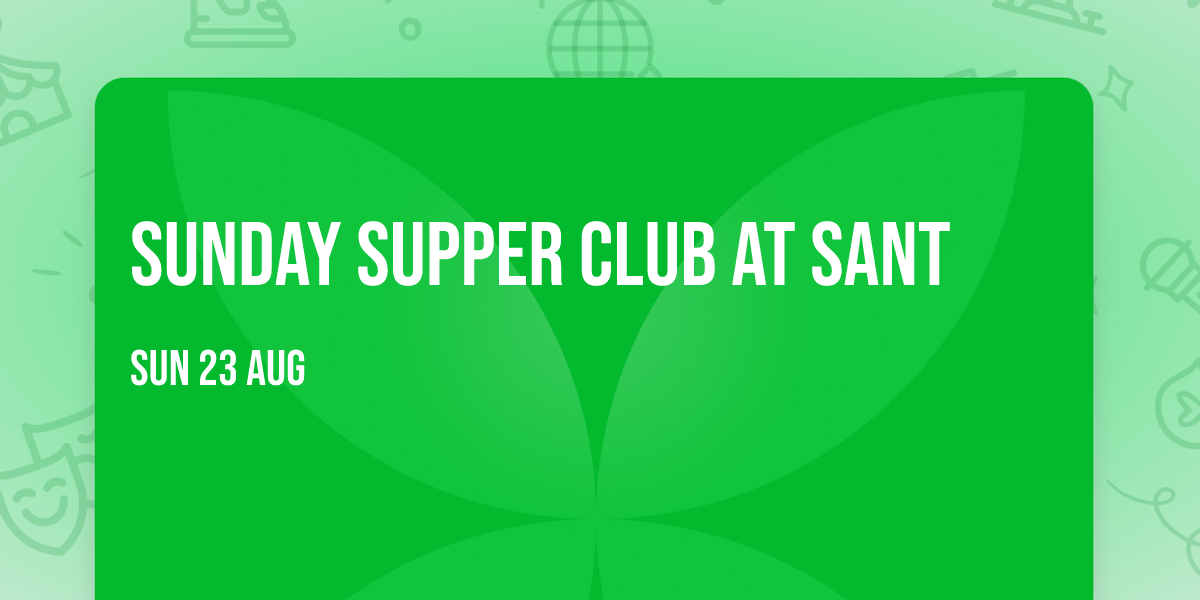 Sunday Supper Club at Santé