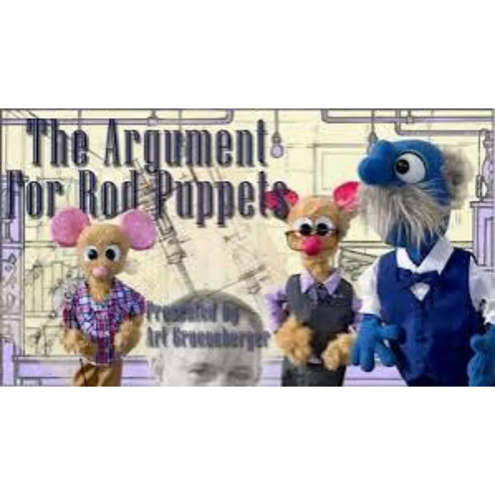 The Joys of Rod Puppets & Mechanisms with Art Grueneberger