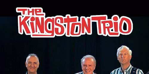 The Kingston Trio at Sebastiani Theatre