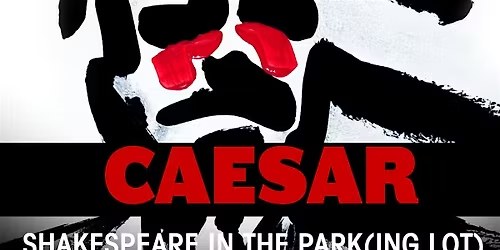 Caesar – Shakespeare in the Park(ing Lot) [Sonoma]